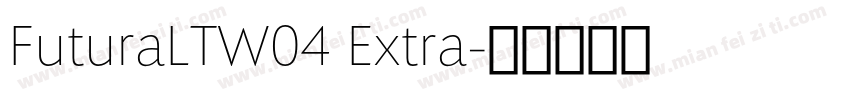 FuturaLTW04 Extra字体转换